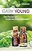 Gary Young - Der Pionier der modernen Aromatherapie by 