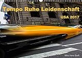Tempo Ruhe Leidenschaft - USA 2017 (Wandkalender 2017 DIN A3 quer): Einzigartige Landschaften und Städte der USA. Erleben Sie das hektische Tempo der ... (Monatskalender, 14 Seiten ) (CALVENDO Orte) by