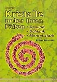 Durch Kristalle unter Ihren Füßen gesund, stark, mental stark by