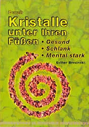Durch Kristalle unter Ihren Füßen gesund, stark, mental stark