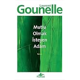 MUTLU OLMAK İSTEYEN ADAM