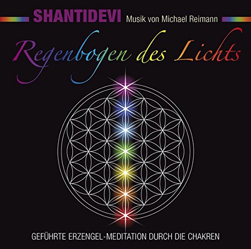 Regenbogen des Lichts: Geführte Erzengel-Meditation durch die Chakren