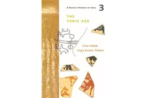 The Vedic Age: and the Coming of Iron c. 1500-700 BC (A People's History of India, Band 3)