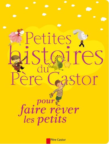 <a href="/node/12620">Petites histoires du Père Castor pour faire rêver les petits</a>