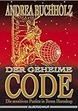 Der geheime Code. Die sensitiven Punkte in Ihrem Horoskop by