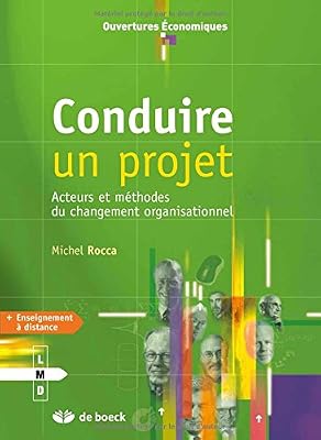 Michel Rocca Conduire Un Projet - Acteurs Et Méthodes Du Changement Organisationnel