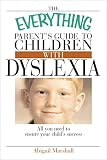 Image de The Everything Parent's Guide To Children With Dyslexia: All You Need To Ensure Your Child's Success (Everything®) (English Edition)