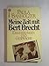 Produktbild Meine Zeit mit Bert Brecht. Erinnerungen und Gespräche.