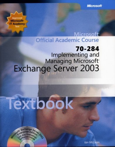 70-284 Implementing and Managing Microsoft Exchange Server 2003 Package (Microsoft Official Academic Course Series) by Microsoft Official Academic Course (2006-10-20) en ligne