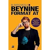 Beynine Format At: Sağlık, Mutluluk, Başarı ve T&uuml;m Hedeflerine Ulaşmak İ&ccedil;in Beynine Format At!