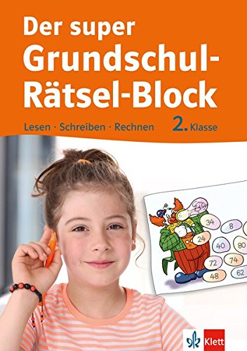 Download Klett Der super Grundschul-Rätsel-Block 2. Klasse, Lesen - Schreiben - Rechnen