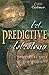 The Art of Predictive Astrology: Forcasting Your Life Events: Forecasting Your Life Events by 