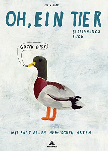 Download Oh, ein Tier: Ein Bestimmungsbuch. Mit fast allen Arten Deutschlands Download Oh, ein Tier: Ein Bestimmungsbuch. Mit fast allen Arten Deutschlands