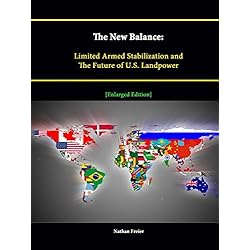 The New Balance: Limited Armed Stabilization and The Future of U.S. Landpower [Enlarged Edition]