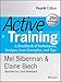 Active Training: A Handbook of Techniques, Designs, Case Examples, and Tips (Active Training Series) by Melvin L. Silberman, Elaine Biech