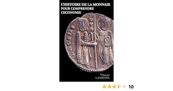 Amazon Fr L Histoire De La Monnaie Pour Comprendre L Economie Lannoye Vincent Livres