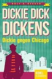 Cover zum Buch Dickie Dick Dickens: Dickie gegen Chi...