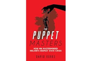 The Puppet Masters: How MI6 Masterminded Ireland's Deepest State Crisis