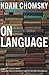 On Language: Chomsky's Classic Works 