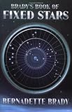 Brady'S Book of Fixed Stars by
