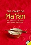 The Diary of Ma Yan: The Struggles and Hopes of a Chinese Schoolgirl by Ma Yan, Pierre Haski