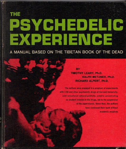 The psychedelic experience; a manual based on the Tibetan book of the dead / by Timothy Leary, Ralph Metzner and Richard Alpert livre