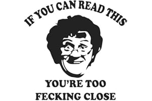 AC VINYL DESIGNS Mrs Brown's Boys - If You Can Read This You're Too Close Car Sticker | Funny Mrs Brown Too Close JDM Vinyl Bumper Window Decal for Car, Van, Bike, Motorcycle