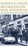 Metropolen der Moderne: Eine europäische Stadtgeschichte seit 1850 (Historische Bibliothek der Gerda Henkel Stiftung) by