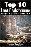 Image de Top 10 di Lost Civilizations: Chi Erano e Dove Sono Andati?
