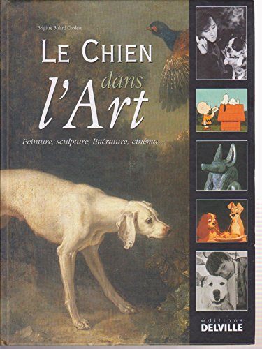 LE  CHIEN DANS L'ART, PEINTURE, SCULPTURE, LITTERATURE, CINE