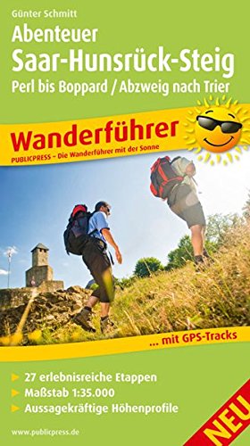 Download Abenteuer Saar-Hunsrück-Steig, Perl bis Boppard / Abzweig Trier: Wanderführer mit 27 erlebnisreichen Etappen, Maßstab 1:35 000, aussagekräftigen Höhenprofilen und GPS-Tracks (Wanderführer / WF) Download Abenteuer Saar-Hunsrück-Steig, Perl bis Boppard / Abzweig Trier: Wanderführer mit 27 erlebnisreichen Etappen, Maßstab 1:35 000, aussagekräftigen Höhenprofilen und GPS-Tracks (Wanderführer / WF)