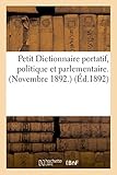 Image de Petit Dictionnaire portatif, politique et parlementaire. (Novembre 1892.)