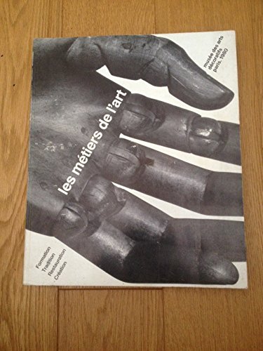 Download Les metiers de l'art - Musee des arts decoratifs paris 1980 - Formation, Tradition, Restauration, Creation Download Les metiers de l'art - Musee des arts decoratifs paris 1980 - Formation, Tradition, Restauration, Creation