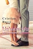 Image de Un'altra vita: Per tornare ad amare (Italian Edition)