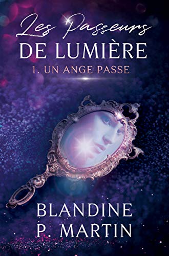 Télécharger Les Passeurs de Lumière - 1. Un Ange passe Francais PDF