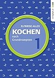  Kochen nach Grundrezepten, Teil 1
