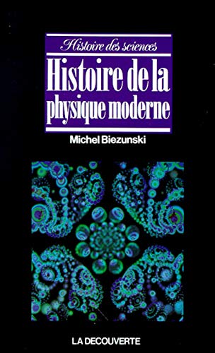 Télécharger Histoire de la physique moderne Francais PDF