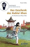 Das Geschenk des Kublai Khan: Ein Ratekrimi um Marco Polo (Tatort Geschichte) by 