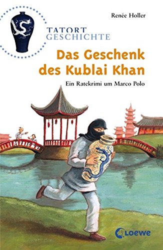 Das Geschenk des Kublai Khan: Ein Ratekrimi um Marco Polo (Tatort Geschichte)