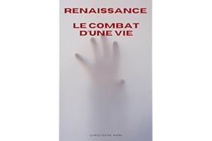 Renaissance : Le Combat d'une vie: Transformer sa vie après avoir subis du harcèlement