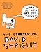 What The Hell Are You Doing?: The Essential David Shrigley by 