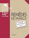 Remèdes de famille : Se soigner malin et naturel de A à Z