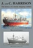 Image de J & C Harrison: The History of a Family Shipping Venture
