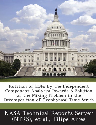 Rotation of Eofs by the Independent Component Analysis: Towards a Solution of the Mixing Problem in the Decomposition of Geophysical Time Series