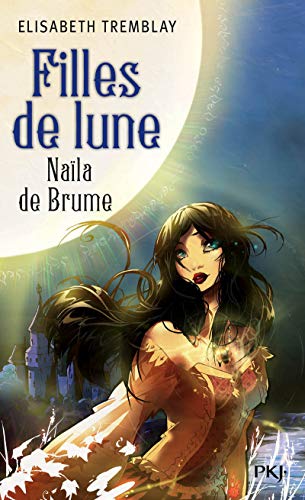 Télécharger 1. Filles de lune : Naila de Brume (1) PDF