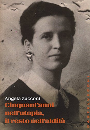 Cinquant'anni nell'utopia, il resto nell'aldilà Cinquant'anni nell'utopia, il resto nell'aldilà