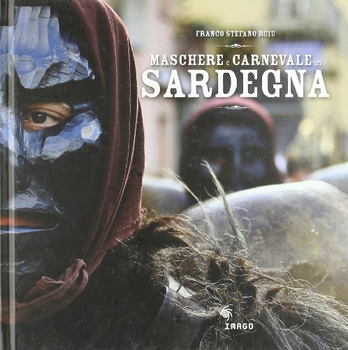 Télécharger Maschere e carnevale in Sardegna-Mask and Carnival in Sardinia. Ediz. bilingue Livre eBook France