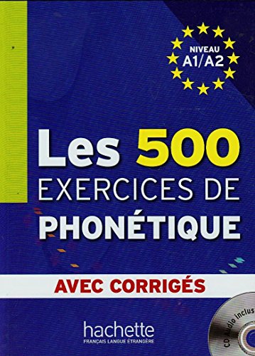 couverture de : Les 500 exercices de phonétique - Niveau A1 / A2