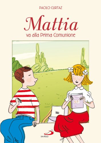 Mattia va alla prima comunione. Ediz. illustrata libro