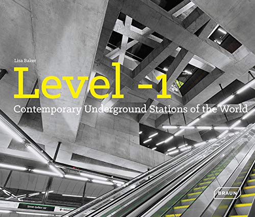 Level 1: Contemporary Underground Stations of the World (Architecture & Technology)